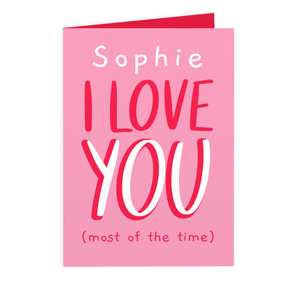 Personalised Love You - Most Of The Time Card