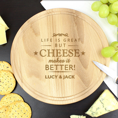 Personalised Cheese Makes Life Better... Wooden Cheese Board